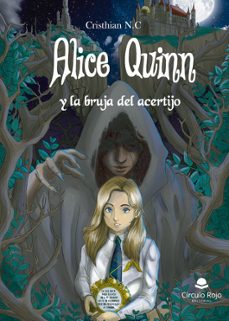 alice quinn y la bruja del acertijo-cristhian n. c.-9788411756259