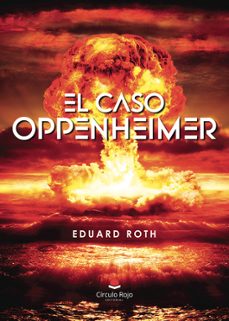 el caso oppenheimer-eduard roth-9788411898959