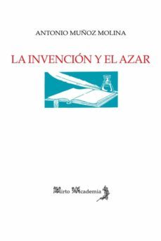 la invencion y el azar-antonio muñoz molina-9788412256659