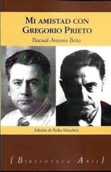 mi amistad con gregorio prieto-pascual antonio beño galiana-9788412379259