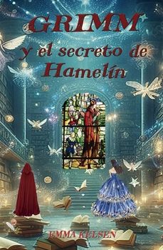 grimm y el secreto de hamelin-emma kelsen-9788412387759