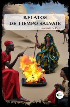 relatos de tiempo salvaje-leonardo a. plata-9788412679359