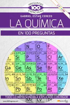 la quimica en 100 preguntas. todo lo imprescindible explicado con rigor-gabriel estañ cerezo-9788413050959