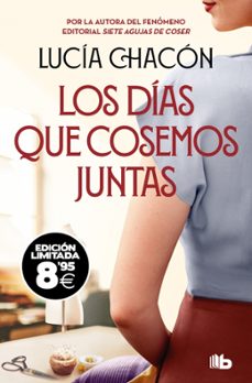 los dias que cosemos juntas (campaña black friday) (siete agujas de coser 2)-lucia chacon-9788413148359