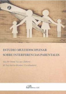 estudio multidisciplinar sobre interferencias parentales-ana mª perez vallejo-9788413241159