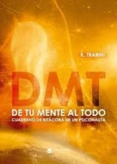 dmt - de tu mente al todo-keyo trabini-9788413317359