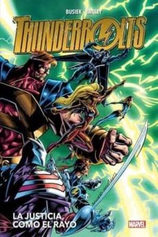 thuntherbolts 1. la justicia, como el rayo-mark bagley-kurt busiek-9788413341859