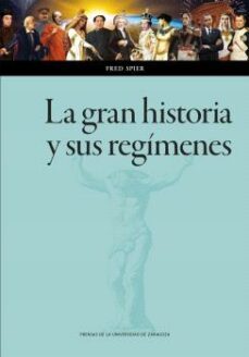 la gran historia y sus regimenes (ebook)-fred spider-9788413405766