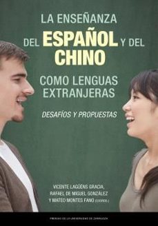 la enseñanza del español y del chino como lenguas extranjeras: de safios y propuestas-vicente laguens gracia-9788413409559