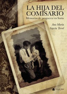 la hija del comisario. memorias de posguerra en soria-9788413502359