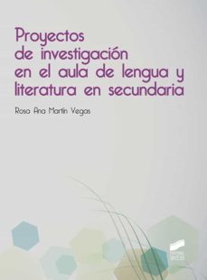 proyectos de investigacion en el aula de lengua y literatura en secundaria (ebook)-rosa ana martin vegas-9788413576459