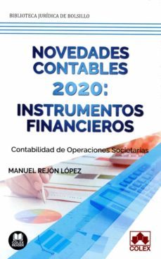 novedades contables 2020: instrumentos financieros: contabilidad de operaciones societarias-manuel rejon lopez-9788413590059