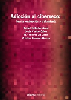 adiccion al cibersexo: teoria, evaluacion y tratamiento-rafael ballester arnal-jesus castro calvo-9788413620459
