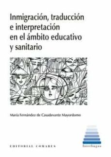 inmigracion y traduccion en el ambito educativo y sanitario-maria fernandez de casadevante-9788413690759