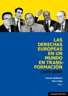 derechas europeas en un mundo en transformacion (1970-2000)-carme molinero-9788413698359