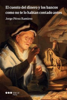 el cuento del dinero y los bancos como no te lo habian contado antes (ebook)-jorge perez ramirez-9788413813059