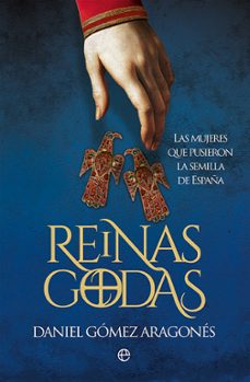 reinas godas-daniel gomez aragones-9788413849959