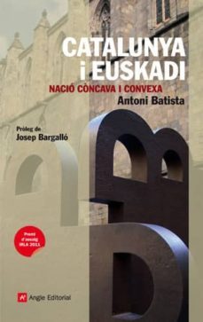 catalunya i euskadi. nacio concava i convexa-antoni batista-9788415002659