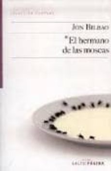 el hermano de las moscas (2ª ed.)-jon bilbao-9788415065159