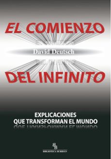 el comienzo del infinito: explicaciones que transforman el mundo (biblioteca buridan)-9788415216759