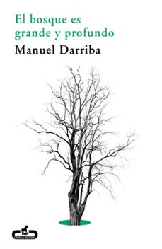 el bosque es grande y profundo-manuel darriba blanco-9788415451259