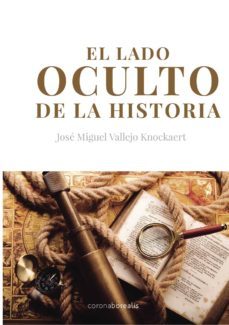 el lado oculto de la historia-jose miguel vallejo knockaert-9788415465959