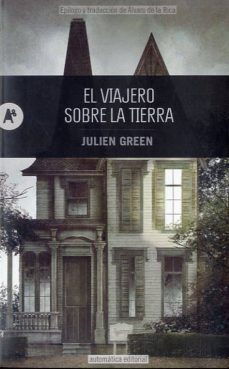 el viajero sobre la tierra-julien green-9788415509059