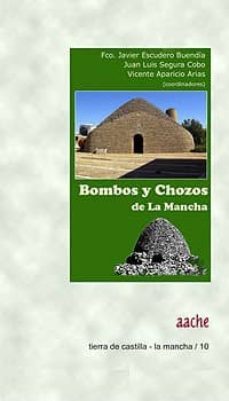 bombos y chozos de la mancha-f.j. escudero buendia-j.l. segura cobo-9788415537359