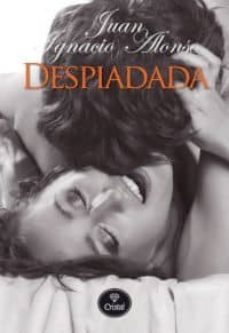 despiadada-juan ignacio alonso campos-9788415611059