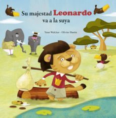 su majestad leonardo va a la suya-olivier huette-9788415807759
