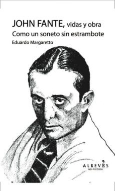 john fante, vidas y obra. como un soneto sin estrambote-9788415900559