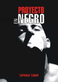 proyecto en negro-lorenzo lunar-9788415918059