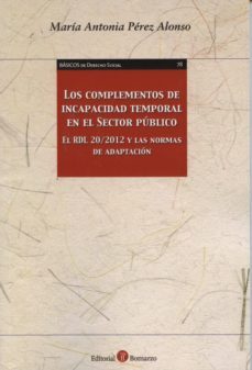 los complementos de incapacidad temporal en el sector publico-maria antonia perez alonso-9788415923459