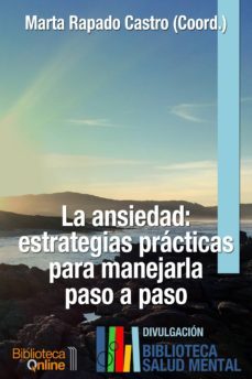 la ansiedad: estrategias practicas para manejarla paso a paso (ebook)-marta rapado castro-9788415998259