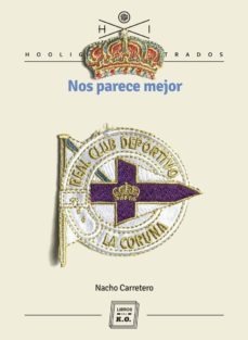 nos parece mejor: real club deportivo la coruña-9788416001859