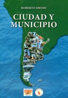 ciudad y municipio 2ª edicion 2015-roberto dromi-9788416083459