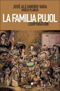 la familia pujol corporation-jose alejandro vara-pablo planas-9788416128259