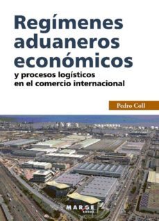 regímenes aduaneros económicos y procesos logísticos en el comercio internacional (ebook)-9788416171859