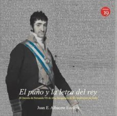puño y la letra del rey, el-juan e. albacete ezcurra-9788416225859