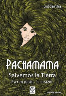 pachamama salvemos la tierra: escrito desde el corazon-9788416316359