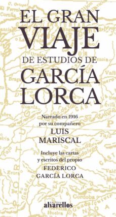el gran viaje de estudios de garcia lorca-federico garcia lorca-luis mariscal-9788416460359