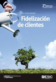fidelizacion de clientes (ebook)-juan carlos alcaide-9788416462759