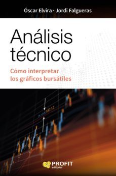 analisis tecnico: ¿como interpretar los graficos bursatiles?-oscar elvira benito-jordi falgueras albaiges-9788416583959