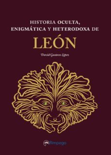 historia oculta, enigmatica y heterodoxa de leon-david gustavo lopez-9788416610259