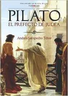 pilato, el prefecto de judea-andres sampedro tebar-9788416611959