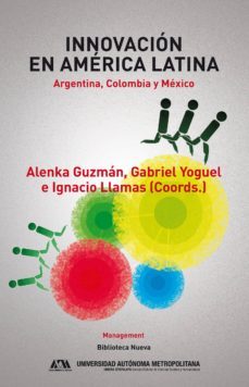 innovacion en america latina: argentina, colombia y mexico-alenka (coord.) guzman-gabriel (coord.) yoguel-9788416647859