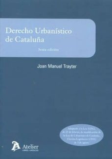 derecho urbanistico de cataluña (6ª ed.)-juan manuel trayter-9788416652259