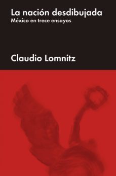 la nacion desdibujada (ebook)-claudio lomnitz-9788416665259