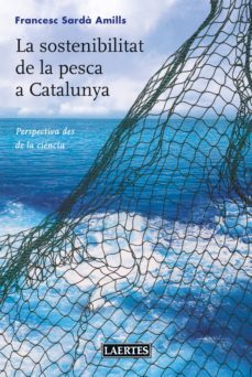 la sostenibilitat de la pesca a catalunya-francesc sarda amills-9788416783359