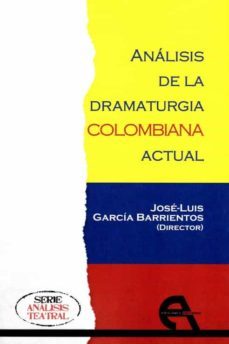 analisis de la dramaturgia colombiana actual-9788416923359